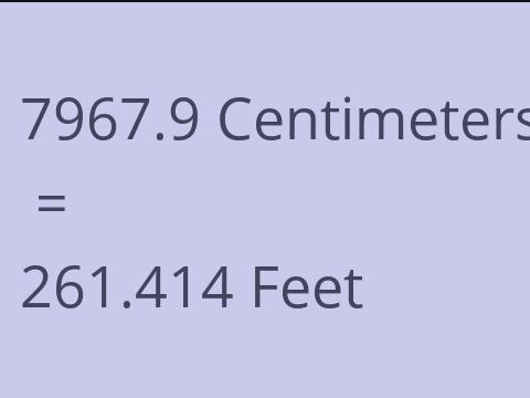 7967.9 CM TO FEET