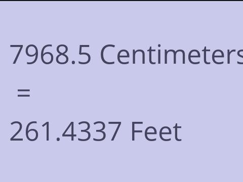 7968.5 CM TO FEET