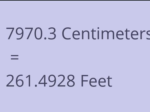 7970.3 CM TO FEET