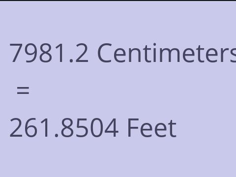 7981.2 CM TO FEET