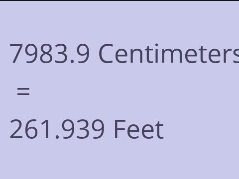 7983.9 CM TO FEET