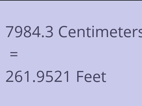 7984.3 CM TO FEET