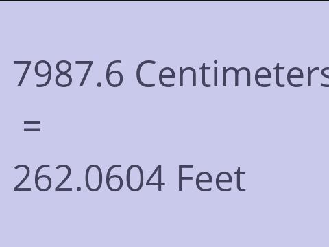 7987.6 CM TO FEET