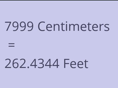 7999 CM TO FEET