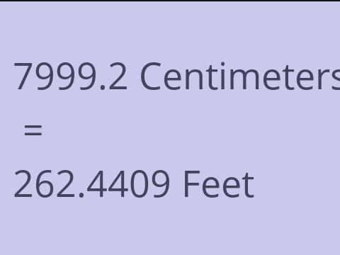 7999.2 CM TO FEET