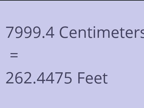 7999.4 CM TO FEET