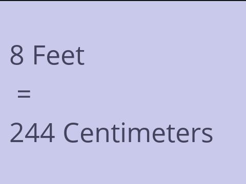 8 FEET TO CM