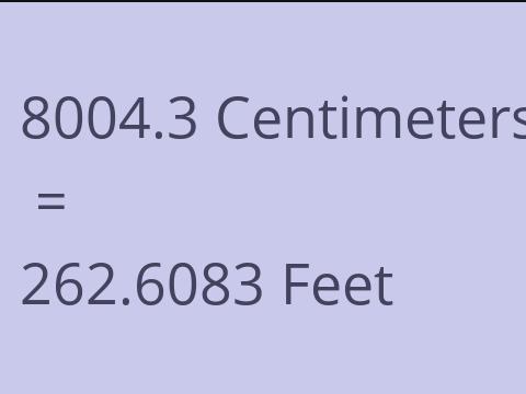 8004.3 CM TO FEET