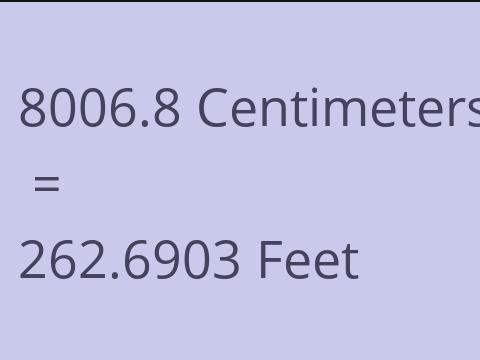 8006.8 CM TO FEET