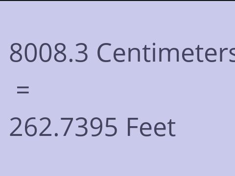 8008.3 CM TO FEET