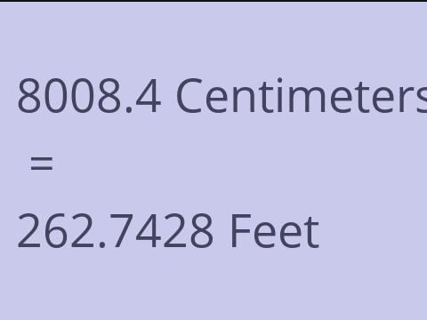 8008.4 CM TO FEET