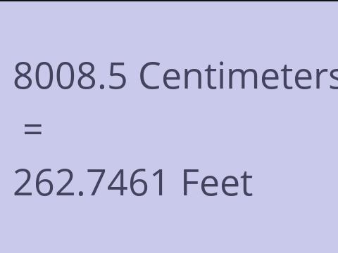 8008.5 CM TO FEET