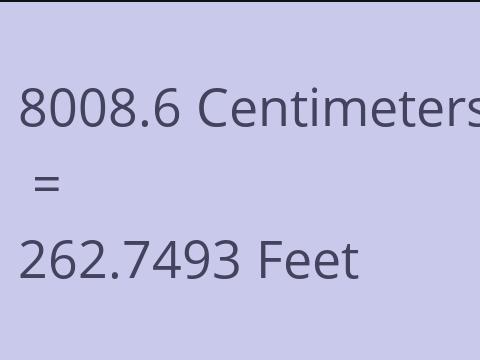8008.6 CM TO FEET
