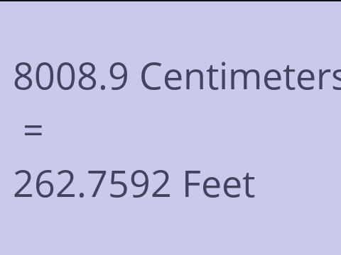 8008.9 CM TO FEET