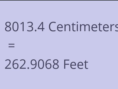 8013.4 CM TO FEET