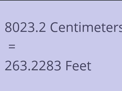 8023.2 CM TO FEET