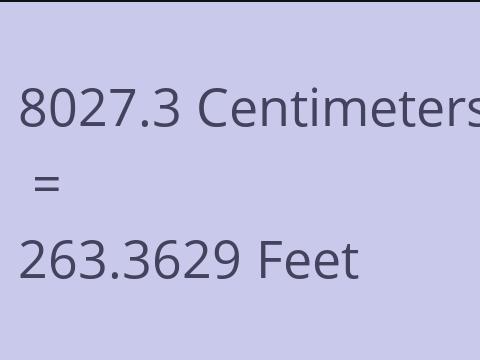 8027.3 CM TO FEET