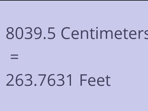 8039.5 CM TO FEET