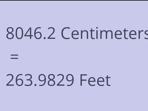 8046.2 CM TO FEET
