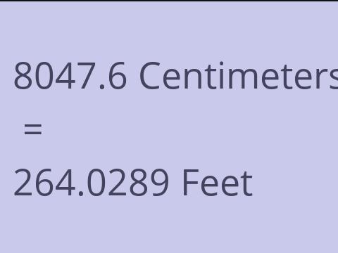 8047.6 CM TO FEET