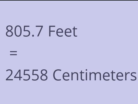 805.7 FEET TO CM