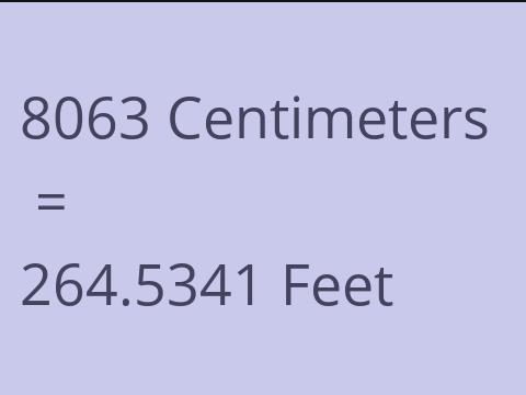 8063 CM TO FEET