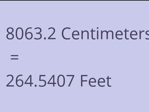 8063.2 CM TO FEET