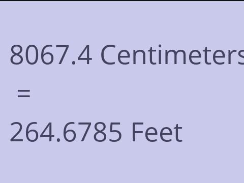 8067.4 CM TO FEET