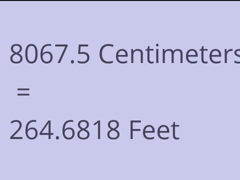 8067.5 CM TO FEET