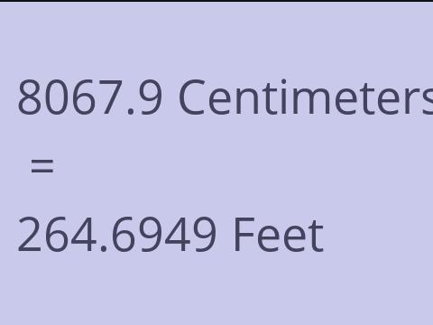 8067.9 CM TO FEET