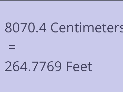 8070.4 CM TO FEET