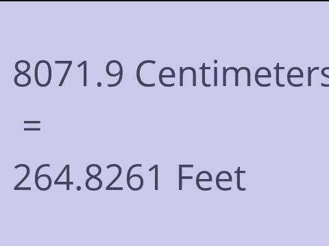 8071.9 CM TO FEET