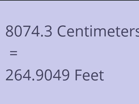8074.3 CM TO FEET