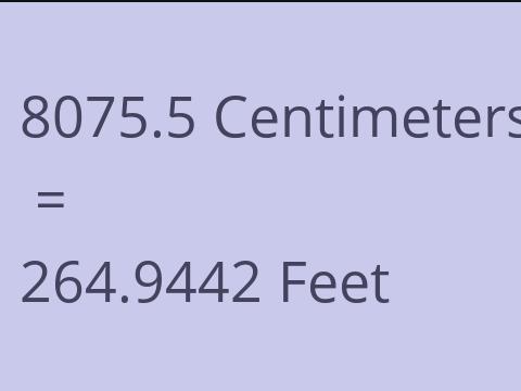 8075.5 CM TO FEET
