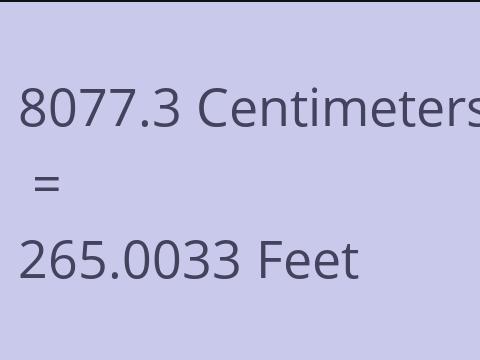 8077.3 CM TO FEET