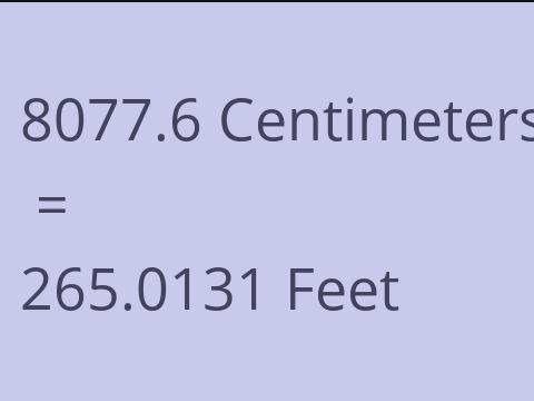 8077.6 CM TO FEET