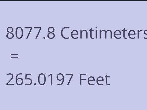 8077.8 CM TO FEET