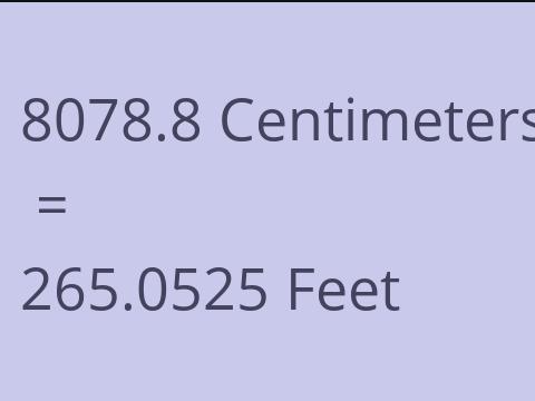 8078.8 CM TO FEET