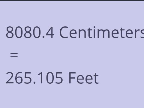8080.4 CM TO FEET