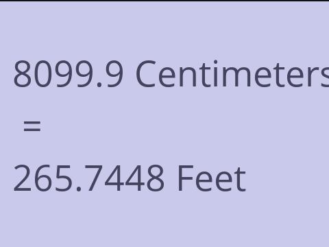 8099.9 CM TO FEET