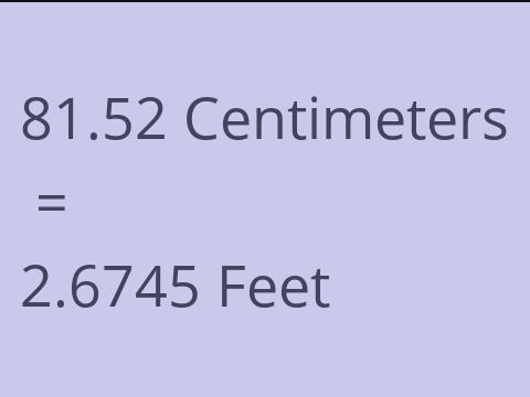 81.52 CM TO FEET