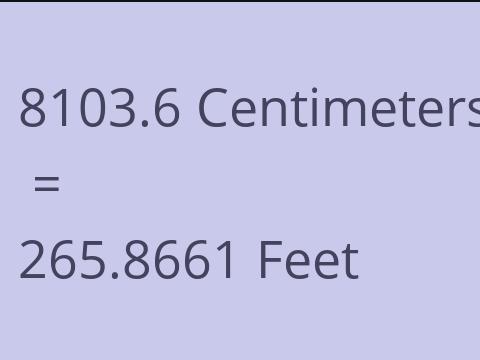 8103.6 CM TO FEET