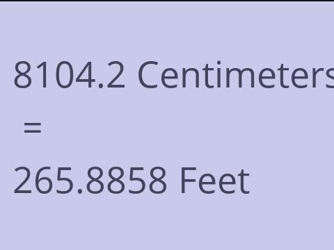 8104.2 CM TO FEET