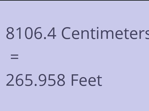 8106.4 CM TO FEET