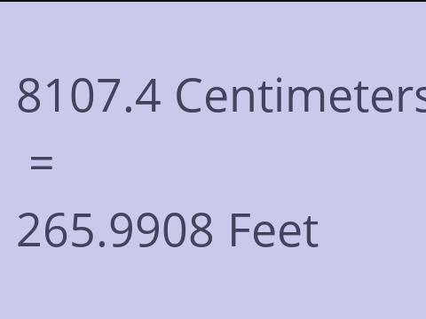 8107.4 CM TO FEET