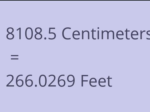 8108.5 CM TO FEET