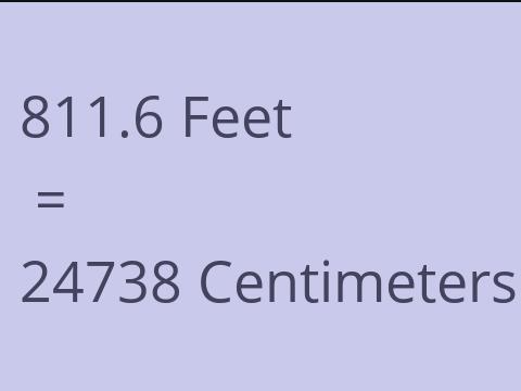 811.6 FEET TO CM