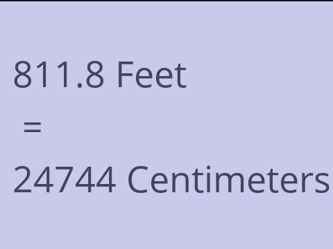 811.8 FEET TO CM