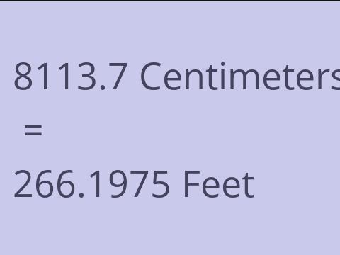 8113.7 CM TO FEET