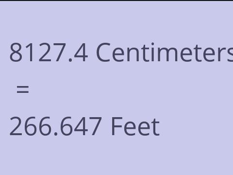 8127.4 CM TO FEET